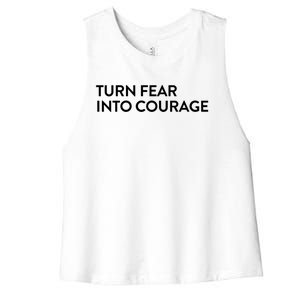 Turn Fear Into Courage Meaningful Gift Women's Racerback Cropped Tank