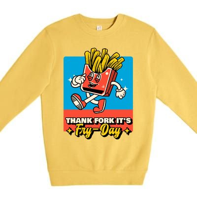 Thank Fork Its Fry Day Funny Tfi Friday Fries Gift Premium Crewneck Sweatshirt