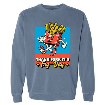 Thank Fork Its Fry Day Funny Tfi Friday Fries Gift Garment-Dyed Sweatshirt