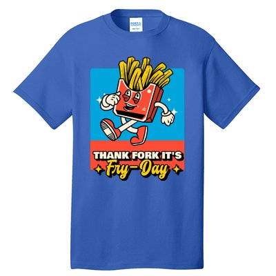 Thank Fork Its Fry Day Funny Tfi Friday Fries Gift Tall T-Shirt