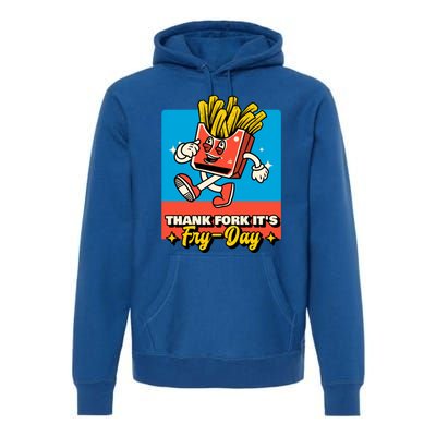 Thank Fork Its Fry Day Funny Tfi Friday Fries Gift Premium Hoodie