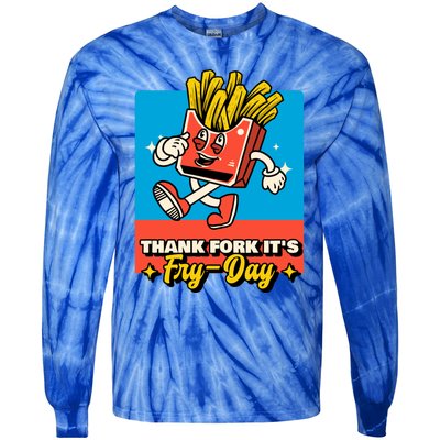 Thank Fork Its Fry Day Funny Tfi Friday Fries Gift Tie-Dye Long Sleeve Shirt