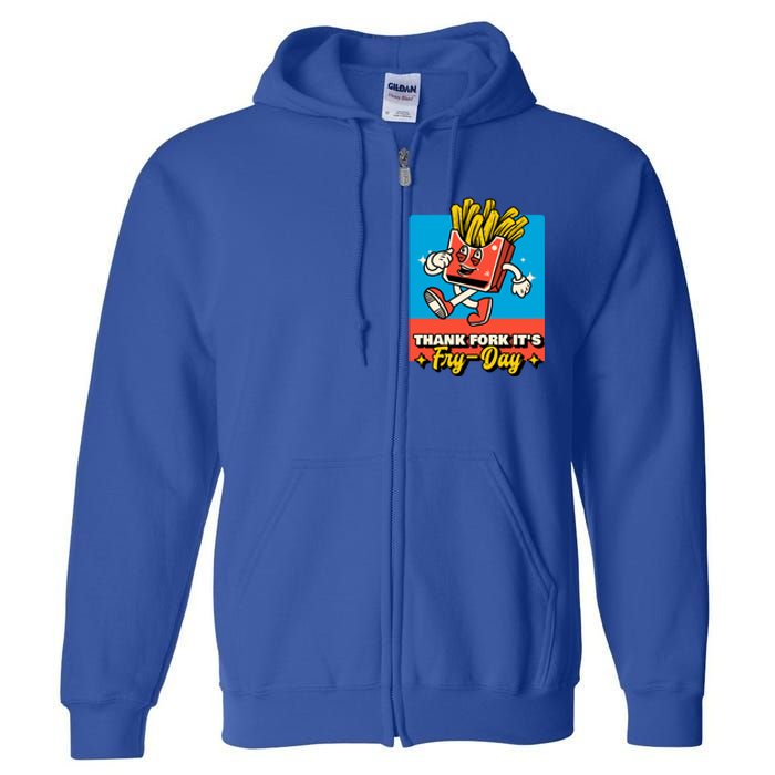 Thank Fork Its Fry Day Funny Tfi Friday Fries Gift Full Zip Hoodie