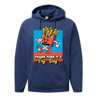 Thank Fork Its Fry Day Funny Tfi Friday Fries Gift Performance Fleece Hoodie