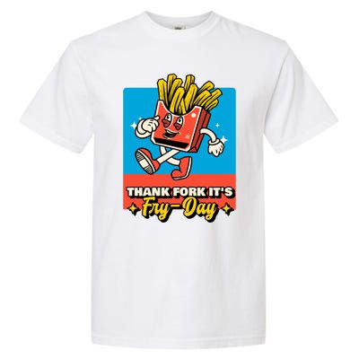 Thank Fork Its Fry Day Funny Tfi Friday Fries Gift Garment-Dyed Heavyweight T-Shirt