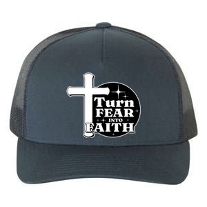 Turn Fear Into Faith Cross Yupoong Adult 5-Panel Trucker Hat