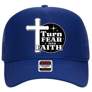 Turn Fear Into Faith Cross High Crown Mesh Back Trucker Hat