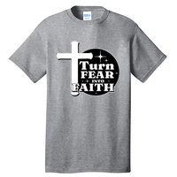 Turn Fear Into Faith Cross Tall T-Shirt