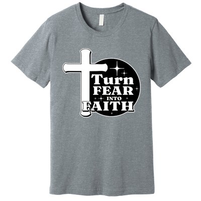 Turn Fear Into Faith Cross Premium T-Shirt