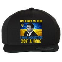 The Fight Is Here I Need Ammunition, Not A Ride Volodymyr Zelensky Ukraine Wool Snapback Cap