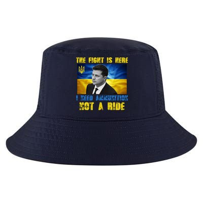 The Fight Is Here I Need Ammunition, Not A Ride Volodymyr Zelensky Ukraine Cool Comfort Performance Bucket Hat