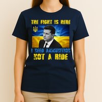 The Fight Is Here I Need Ammunition, Not A Ride Volodymyr Zelensky Ukraine T-Shirt