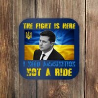 The Fight Is Here I Need Ammunition, Not A Ride Volodymyr Zelensky Ukraine Coaster