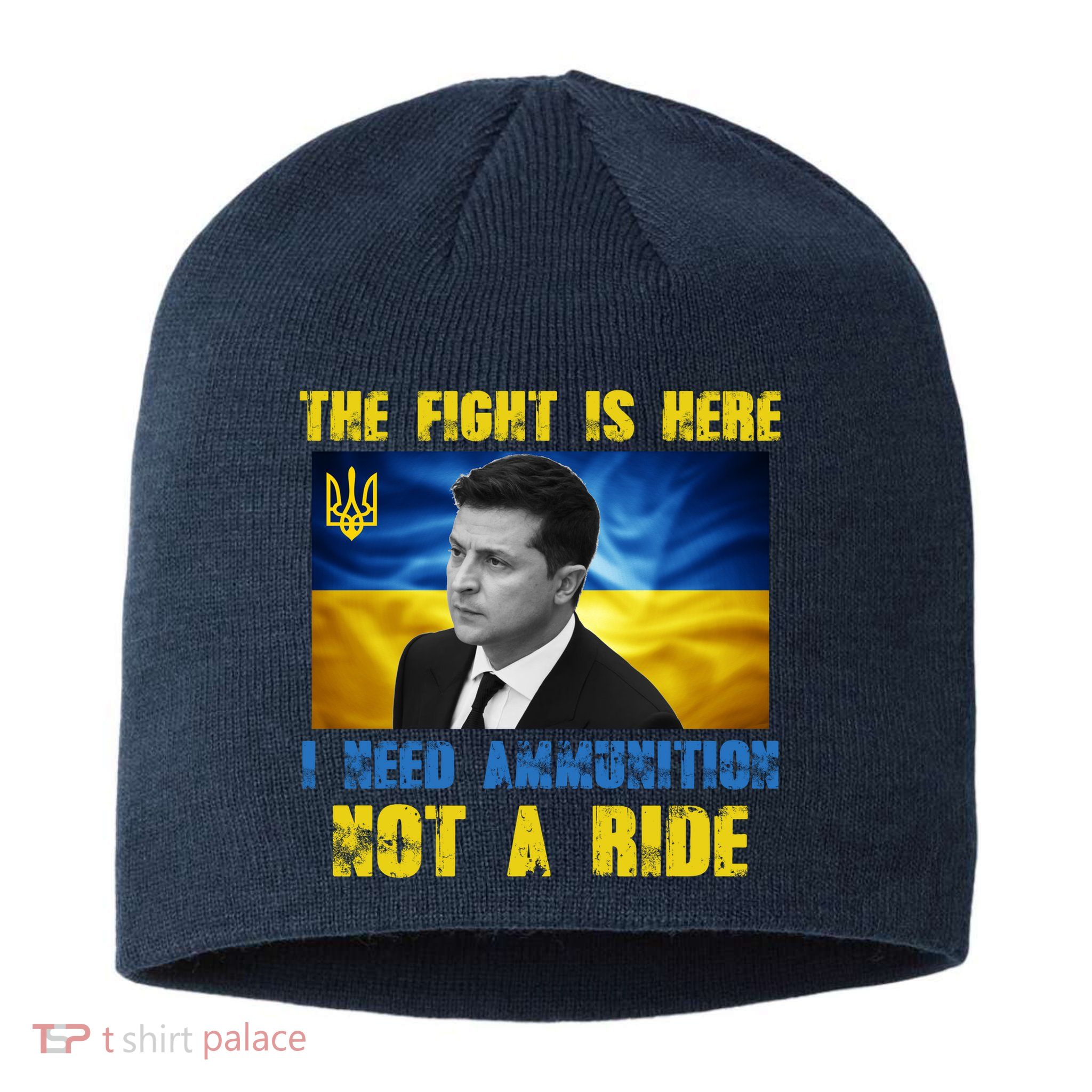 The Fight Is Here I Need Ammunition, Not A Ride Volodymyr Zelensky Ukraine Sustainable Beanie