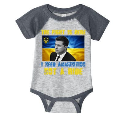 The Fight Is Here I Need Ammunition, Not A Ride Volodymyr Zelensky Ukraine Infant Baby Jersey Bodysuit