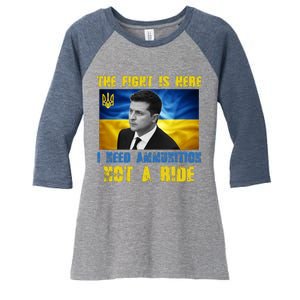 The Fight Is Here I Need Ammunition, Not A Ride Volodymyr Zelensky Ukraine Women's Tri-Blend 3/4-Sleeve Raglan Shirt