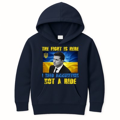 The Fight Is Here I Need Ammunition, Not A Ride Volodymyr Zelensky Ukraine Kids Hoodie