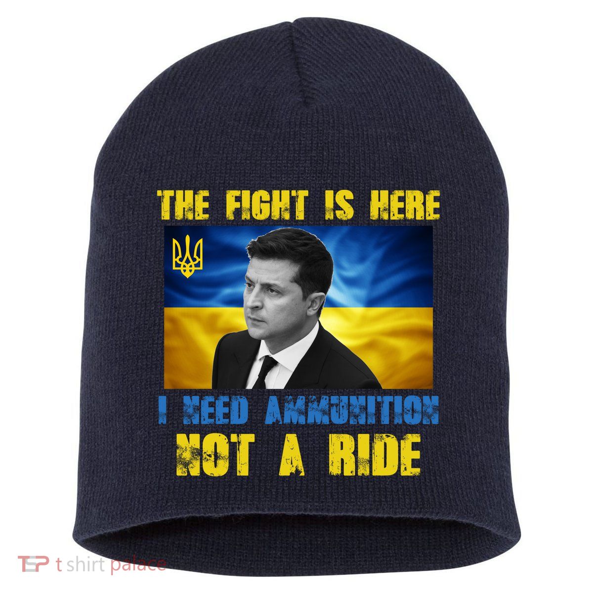 The Fight Is Here I Need Ammunition, Not A Ride Volodymyr Zelensky Ukraine Short Acrylic Beanie