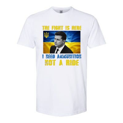 The Fight Is Here I Need Ammunition, Not A Ride Volodymyr Zelensky Ukraine Softstyle® CVC T-Shirt