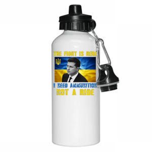 The Fight Is Here I Need Ammunition, Not A Ride Volodymyr Zelensky Ukraine Aluminum Water Bottle