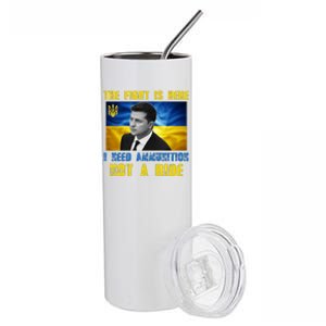 The Fight Is Here I Need Ammunition, Not A Ride Volodymyr Zelensky Ukraine Stainless Steel Tumbler