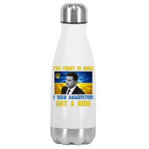 The Fight Is Here I Need Ammunition, Not A Ride Volodymyr Zelensky Ukraine Stainless Steel Insulated Water Bottle