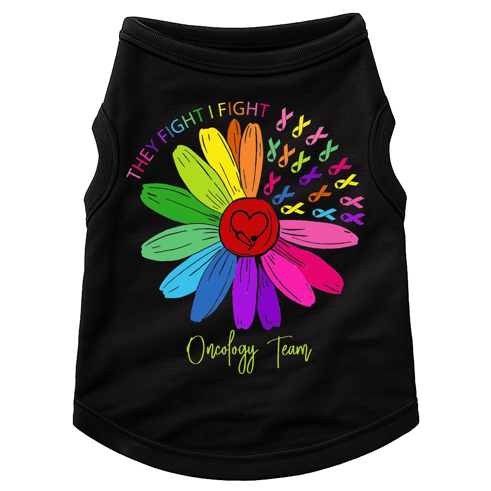 They Fight I Fight Oncology Team Sunflower Oncology Nurse Doggie Tank