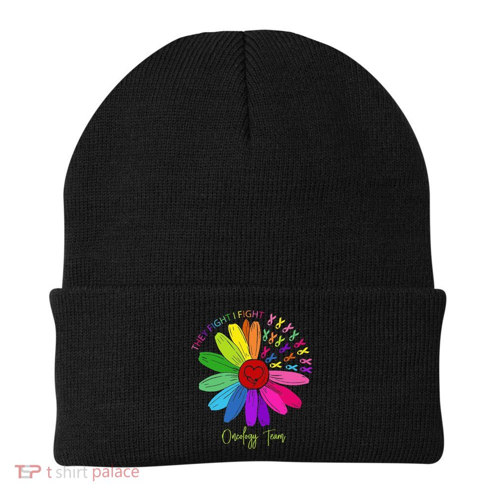 They Fight I Fight Oncology Team Sunflower Oncology Nurse Beanie