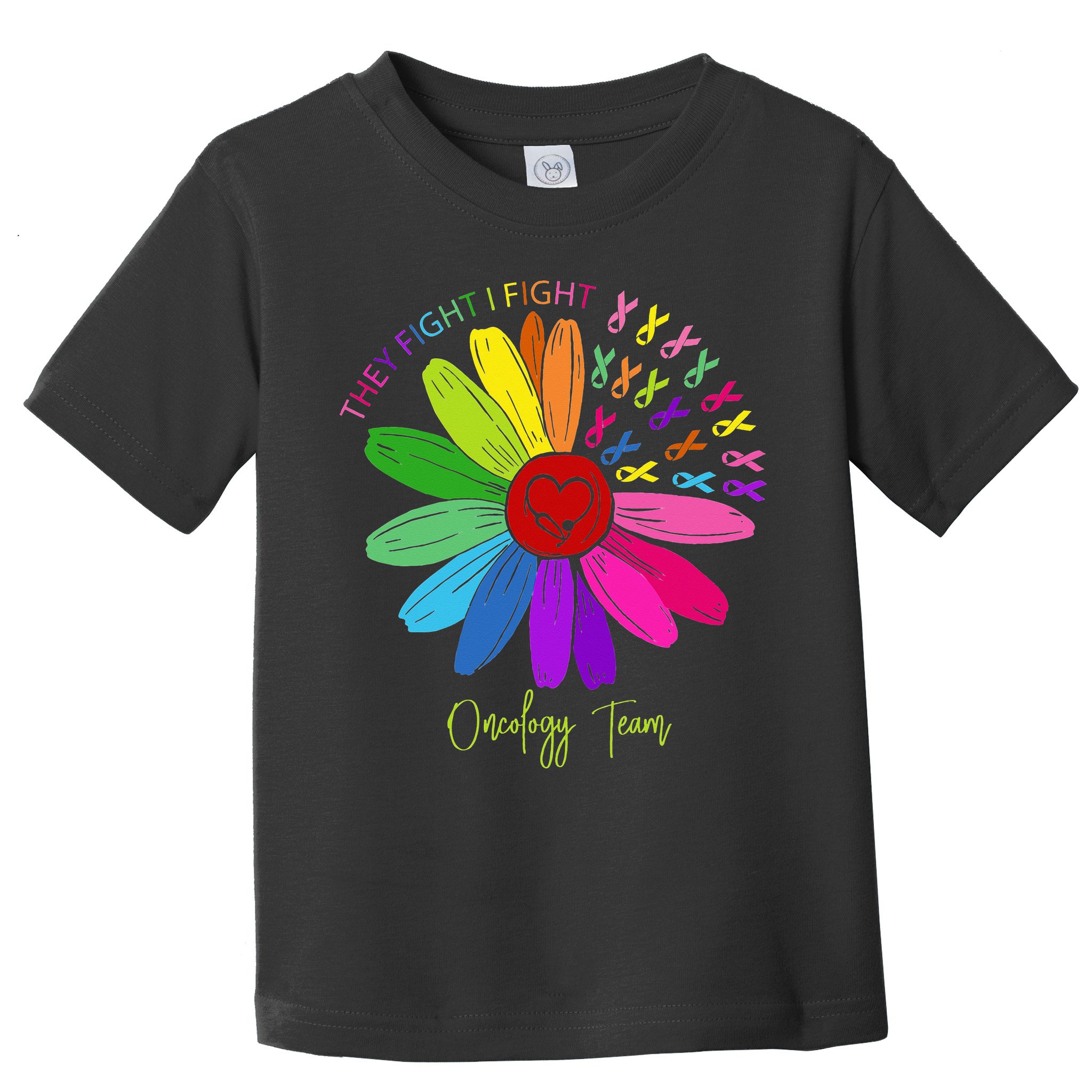 They Fight I Fight Oncology Team Sunflower Oncology Nurse Toddler T-Shirt