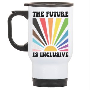 The Future Is Inclusive Lgbt Lesbian Hu Rights Pride Great Gift Stainless Steel Travel Mug