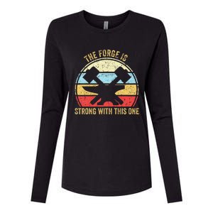 The Forge Is Strong With This One Funny Blacksmith Womens Cotton Relaxed Long Sleeve T-Shirt