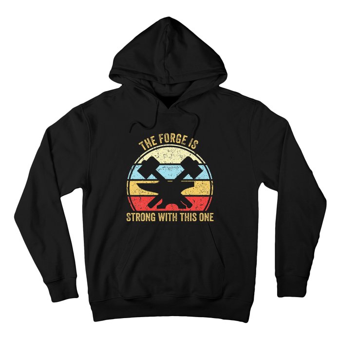 The Forge Is Strong With This One Funny Blacksmith Hoodie