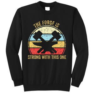 The Forge Is Strong With This One Funny Blacksmith Sweatshirt