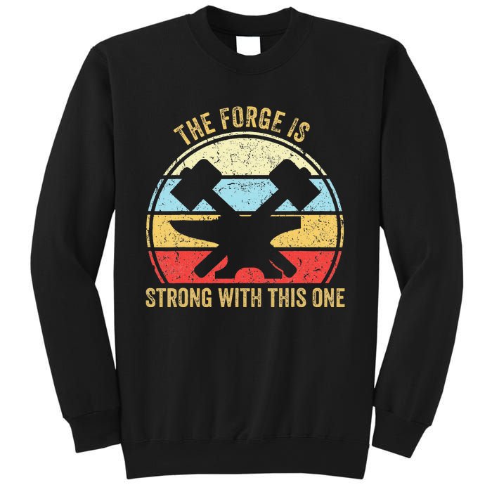 The Forge Is Strong With This One Funny Blacksmith Sweatshirt