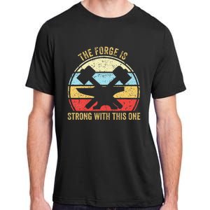 The Forge Is Strong With This One Funny Blacksmith Adult ChromaSoft Performance T-Shirt