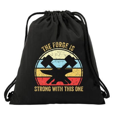 The Forge Is Strong With This One Funny Blacksmith Drawstring Bag