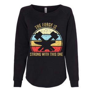 The Forge Is Strong With This One Funny Blacksmith Womens California Wash Sweatshirt