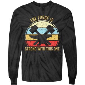 The Forge Is Strong With This One Funny Blacksmith Tie-Dye Long Sleeve Shirt