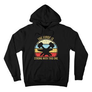 The Forge Is Strong With This One Funny Blacksmith Tall Hoodie