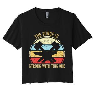 The Forge Is Strong With This One Funny Blacksmith Women's Crop Top Tee