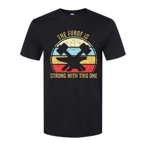 The Forge Is Strong With This One Funny Blacksmith Softstyle CVC T-Shirt