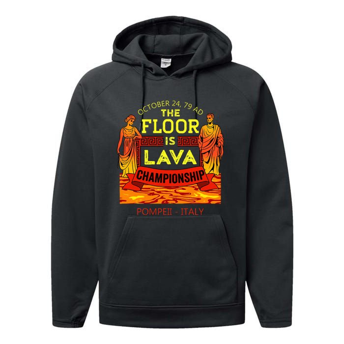 The Floor Is Lava Championship Pompeii Italy  Performance Fleece Hoodie