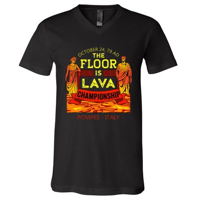 The Floor Is Lava Championship Pompeii Italy  V-Neck T-Shirt