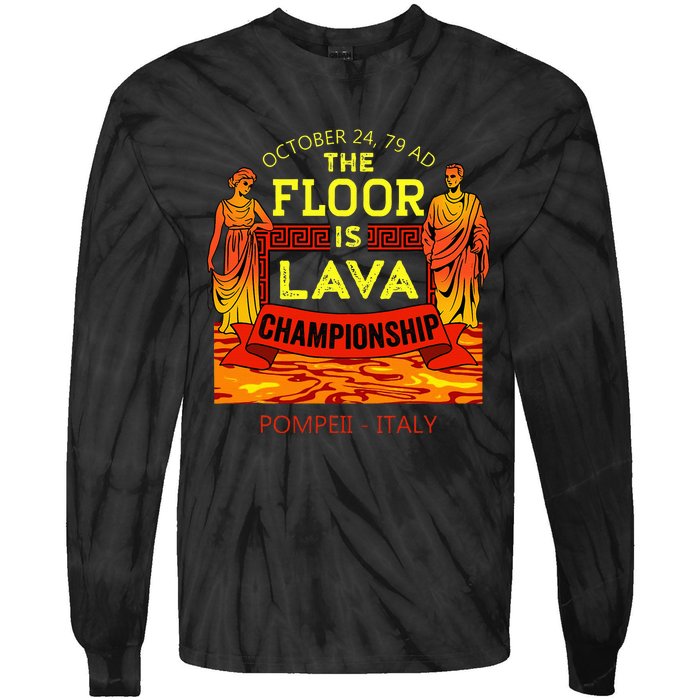 The Floor Is Lava Championship Pompeii Italy  Tie-Dye Long Sleeve Shirt