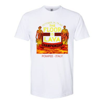 The Floor Is Lava Championship Pompeii Italy  Softstyle CVC T-Shirt