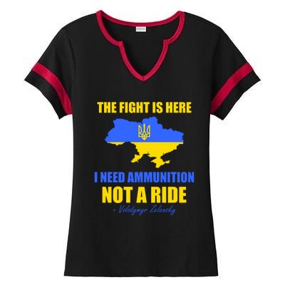 The Fight Is Here I Need Ammunition, Not A Ride Support Ukraine Ladies Halftime Notch Neck Tee