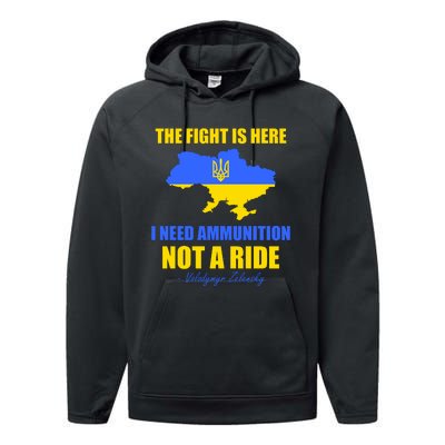 The Fight Is Here I Need Ammunition, Not A Ride Support Ukraine Performance Fleece Hoodie