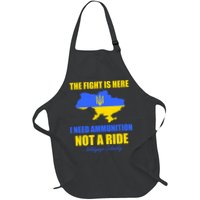 The Fight Is Here I Need Ammunition, Not A Ride Support Ukraine Apron