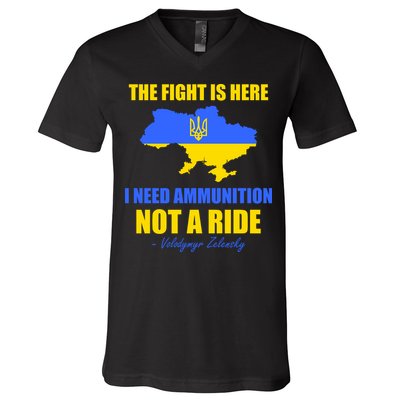 The Fight Is Here I Need Ammunition, Not A Ride Support Ukraine V-Neck T-Shirt