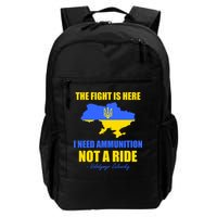 The Fight Is Here I Need Ammunition, Not A Ride Support Ukraine Backpack